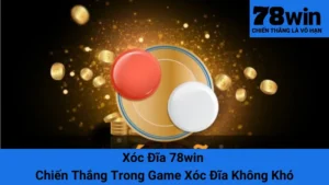 Xóc Đĩa 78win - Chiến Thắng Trong Game Xóc Đĩa Không Khó